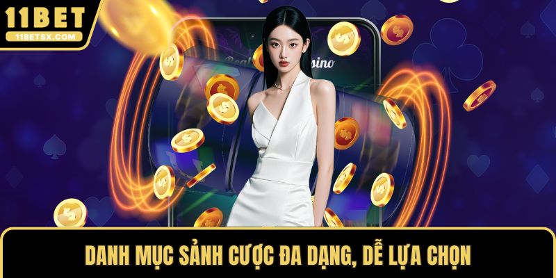 Danh mục sảnh cược đa dạng, dễ lựa chọn