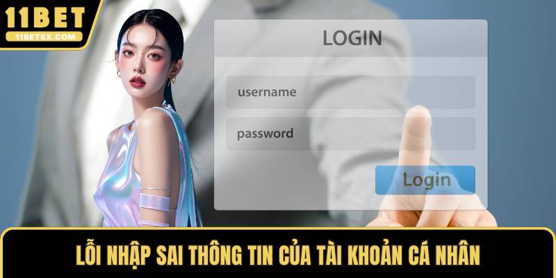 Lỗi nhập sai thông tin của tài khoản cá nhân
