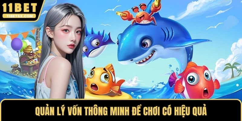 Quản lý vốn thông minh để chơi có hiệu quả