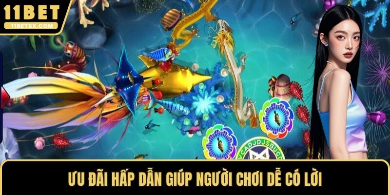Ưu đãi hấp dẫn giúp người chơi dễ có lời